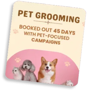 Booked out 45 days with pet-focused campaigns — Pet Grooming Studio Local Services project by Rainmaker Art